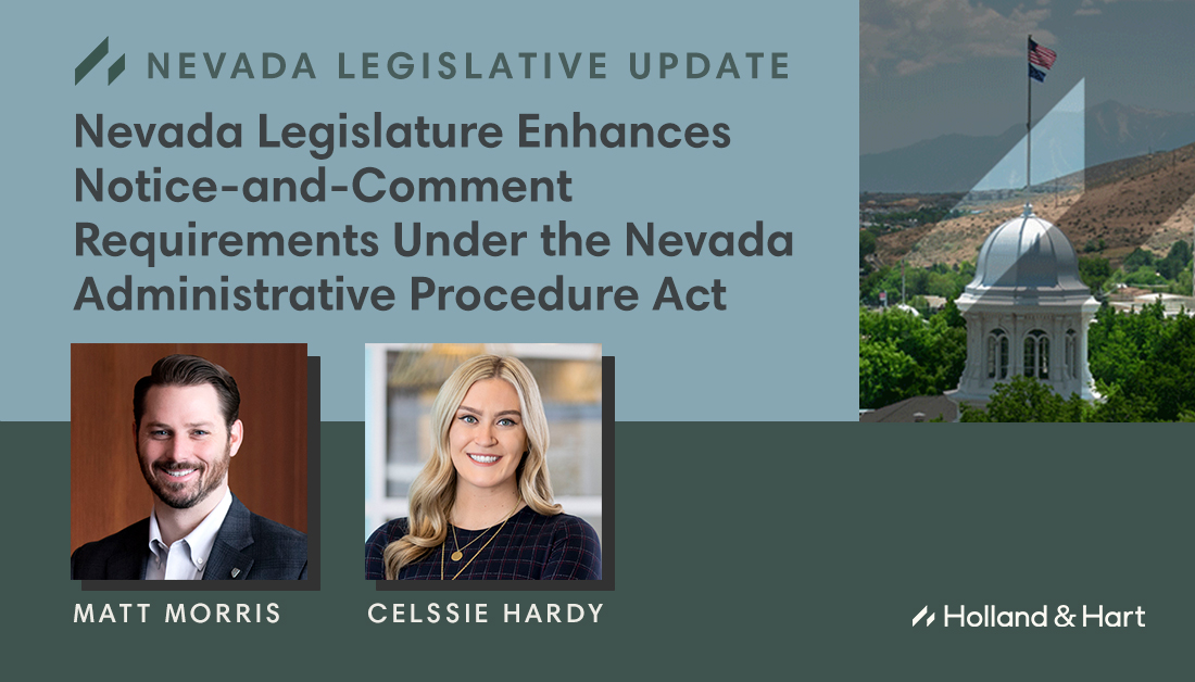 HollandHart's tweet image. Attorneys Matt Morris and Celssie Hardy outline updates to #Nevada’s #APA, expanding notice requirements for proposed regulations with potential adverse impacts for small businesses and allowing pre-adoption commentary: hollandhart.com/nevada-legisla… #regulatorychange #noticeandcomment