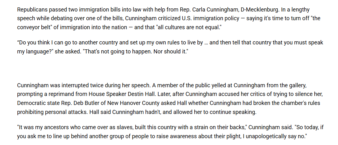 NC Democrat Carla Cunningham was interrupted twice -- by an audience member and by a colleague -- in a speech criticizing US immigration policy.

"All cultures are not equal."
"Turn the conveyor belt off."

She cast the deciding vote on a bill requiring sheriffs to work with ICE.
