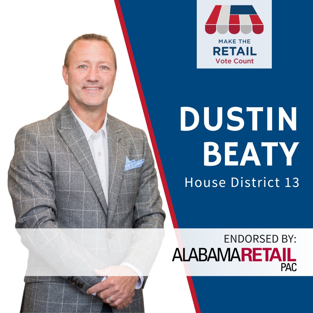 We're proud to endorse Dustin Beaty for House District 13. Dustin's experience as a retail business owner makes him a strong advocate for Alabama's retailers and the communities they serve. We're excited to support his vision for Walker County.