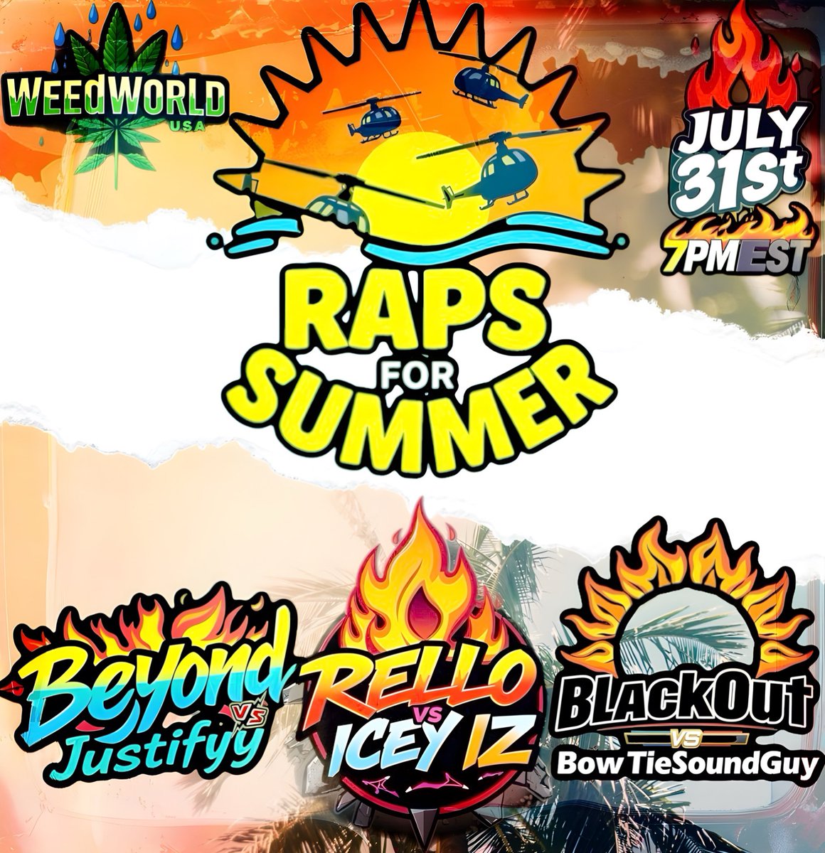 OG Spaces 🏆 (@ogspaces_) on Twitter photo #WeedWorldUSA | #RapsForSummer
<a href="/RelloDaBattler/">#THC Rello</a> Vs <a href="/icey_iz/">Icey iz</a>
<a href="/beyondrapb/">beyond</a> Vs <a href="/iamjustifyy/">Justifyy</a>
<a href="/heyitzblackout/">Blackout</a> Vs <a href="/Bowtiedsoundguy/">Bowtiedsoundguy</a>
JULY 31st 7PMEST #WeedWorldUSA | #RapsForSummer
<a href="/RelloDaBattler/">#THC Rello</a> Vs <a href="/icey_iz/">Icey iz</a>
<a href="/beyondrapb/">beyond</a> Vs <a href="/iamjustifyy/">Justifyy</a>
<a href="/heyitzblackout/">Blackout</a> Vs <a href="/Bowtiedsoundguy/">Bowtiedsoundguy</a>
JULY 31st 7PMEST