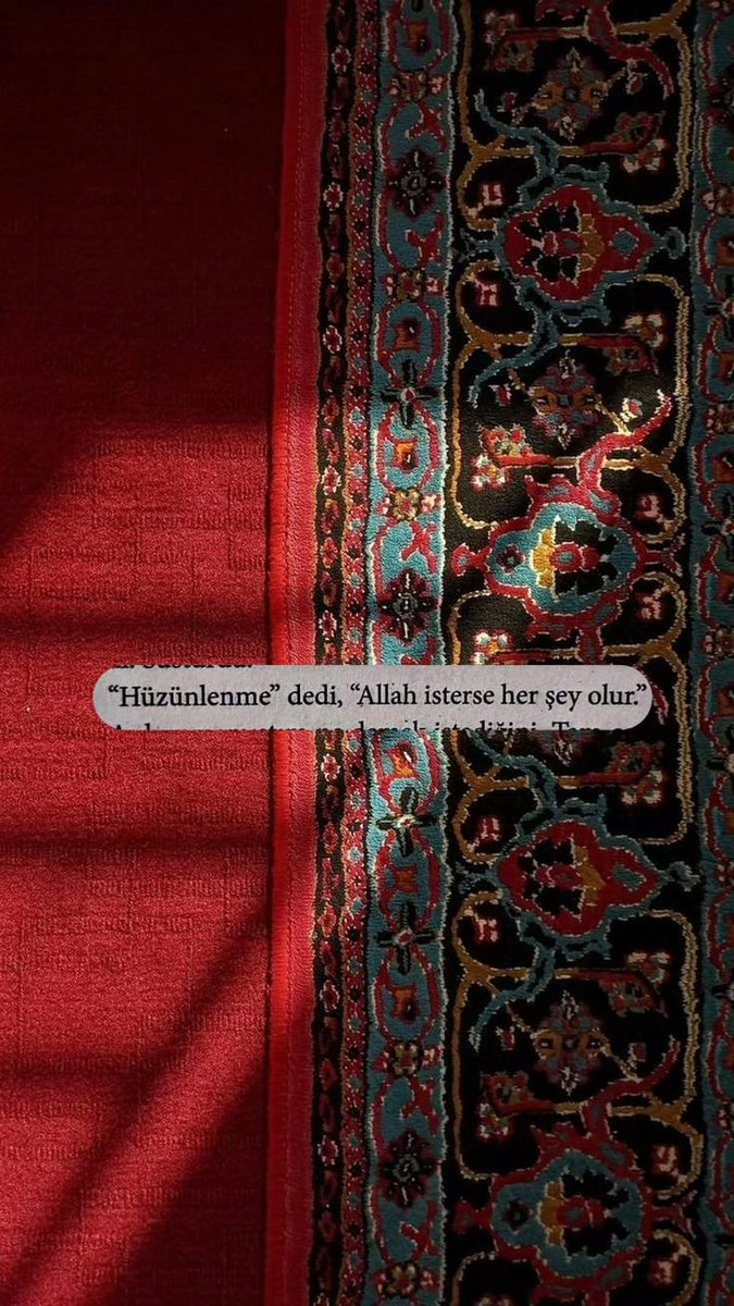 ❝ 'Hüzünlenme' dedi,
Allah isterse her şey olur.❞