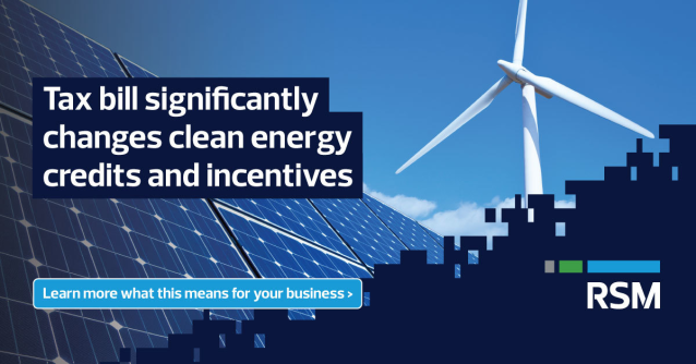 The One Big Beautiful Bill Act (OBBBA) is shaking up the clean energy landscape. Curious about how these changes impact you? Dive into our latest article for all the details and next steps. rsm.buzz/4faMZyZ