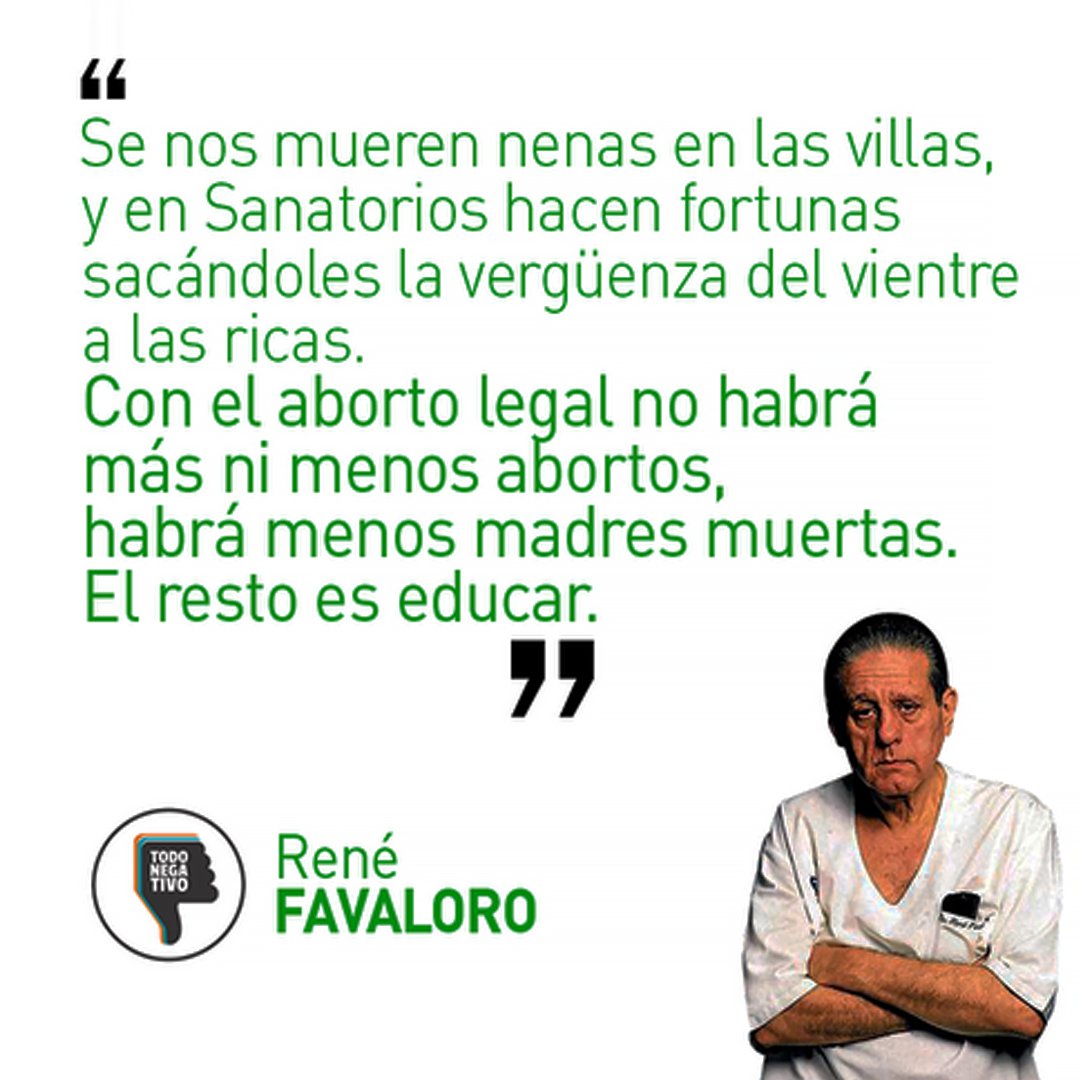 "Se nos mueren nenas en las villas, y en sanatorios hacen fortunas sacándoles la vergüenza del vientre a las ricas. Con el aborto legal no habrá más ni menos madres abortos, habrá menos madres muertas. El resto es educar".
A 25º aniversario de la muerte de René Favaloro 💚🇦🇷 🫀