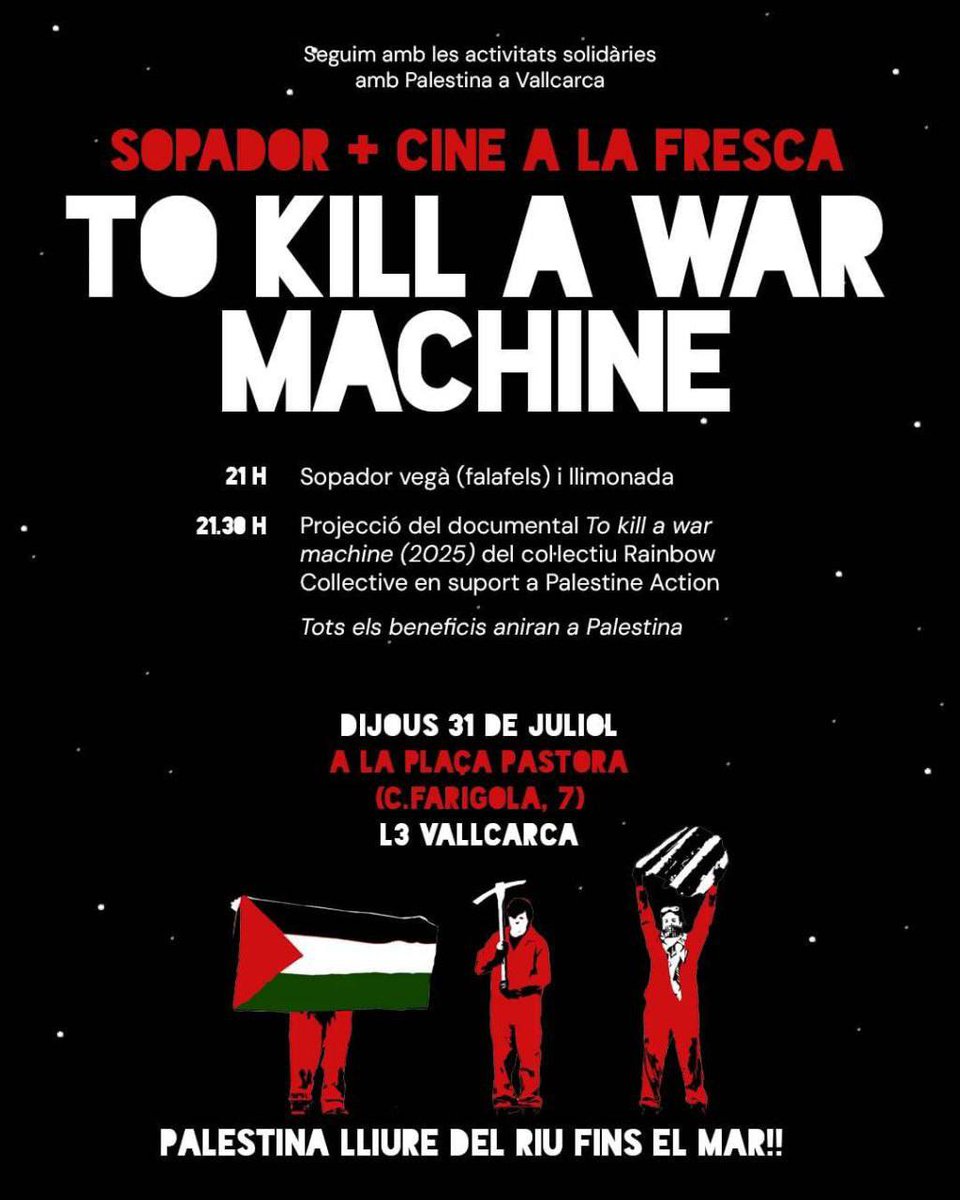 Dijous les companyes de Vallcarca organitzen un passi del documental "To kill a war machine" sobre Palestine Action 🇵🇸

🔴 El col.lectiu ha estat il.legalitzat a 🇬🇧 com a "terrorista". 

📍21h, Plaça Pastora (BCN)
🥙 Hi haurà menjar i begudes

#PalestinaLliure del riu fins al mar