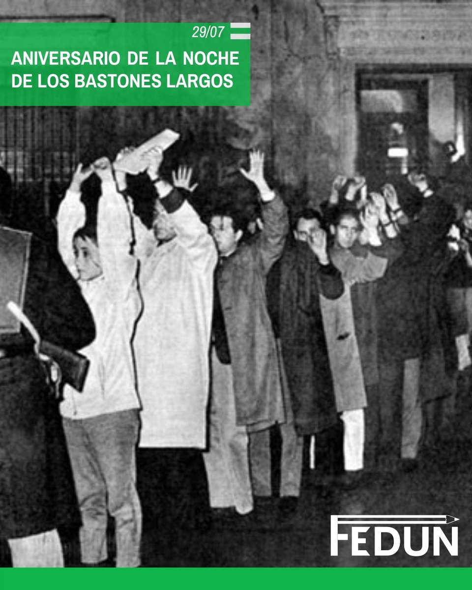 FEDUNArgentina's tweet photo. En otro aniversario de la Noche de los Bastones Largos, recordamos a todas y todos los estudiantes, profesores y graduados que se manifestaban en contra del gobierno militar y la intervención en las Universidades Nacionales y sufrieron una brutal represión. https://t.co/ZhpYrZQkFb