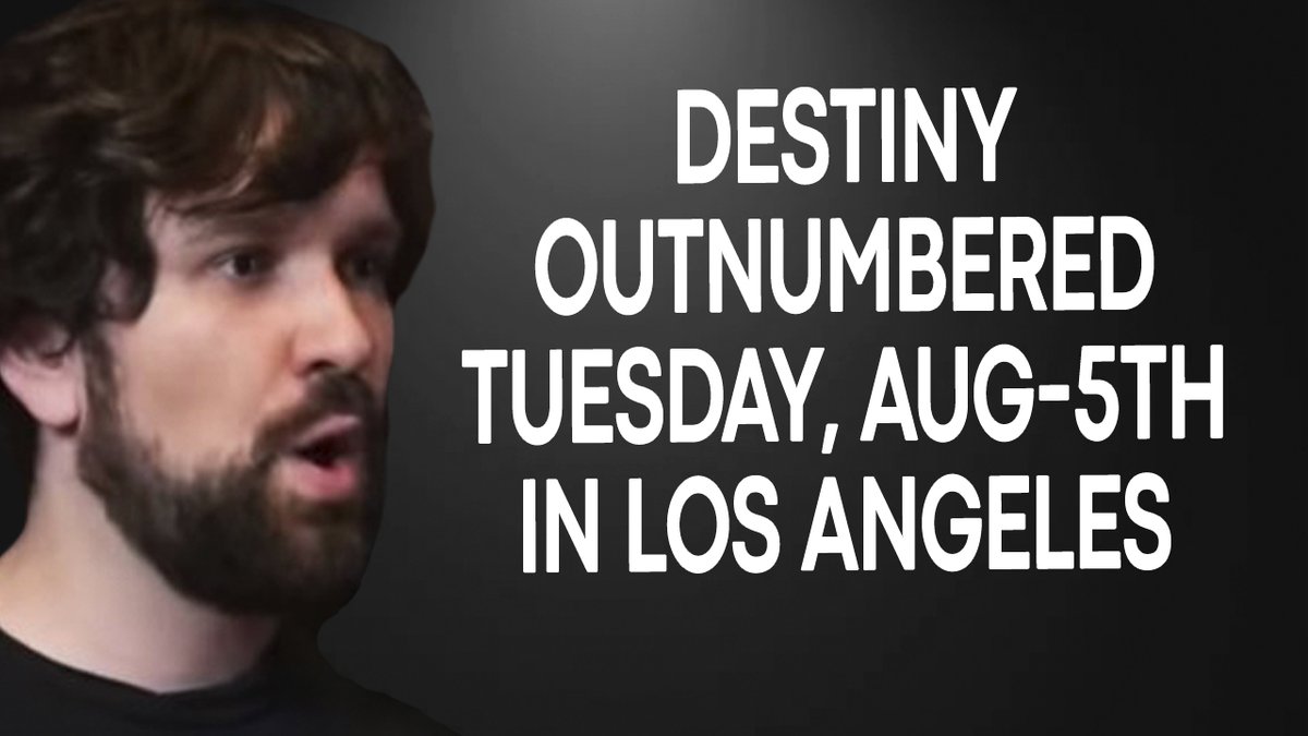 Modern-Day Debate (@moderndaydebate) on Twitter photo Tickets are now live for the Destiny Outnumbered event on Tuesday, August 5th in LA as Destiny takes on 5-10 challengers over 5 hours on the topic of Trump's policies! Seating is VERY limited! events.eventnoire.com/e/destinyoutnu… Co-hosted by <a href="/UncensoredAm/">Uncensored America</a> ! Tickets are now live for the Destiny Outnumbered event on Tuesday, August 5th in LA as Destiny takes on 5-10 challengers over 5 hours on the topic of Trump's policies! Seating is VERY limited! events.eventnoire.com/e/destinyoutnu… Co-hosted by <a href="/UncensoredAm/">Uncensored America</a> !