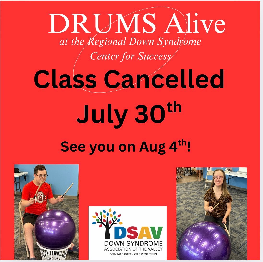 The July 30th Drums Alive class is cancelled. 
The next scheduled class is August 4th. 

Please Register at : 
dsav.org