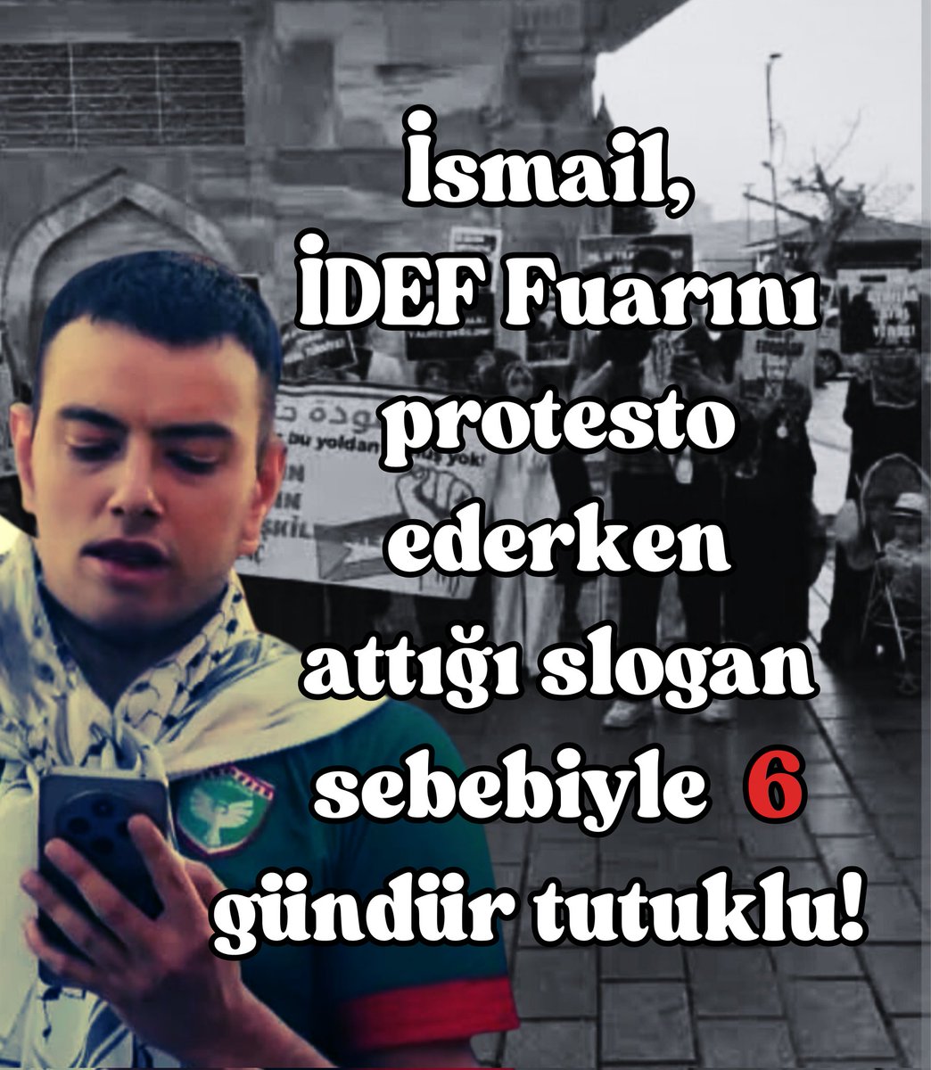 EldemirGulsah's tweet photo. Filistin dostu İsmail, İsrail terör örgütüne; askeri, savunma ve güvenlik desteği sağlayan ve soykırımın ortakları olan şirketlerin İDEF 2025 fuarında ağırlanmasını protesto etmek için, sırf attığı slogandan dolayı ev baskınıyla gözaltına alınarak tutuklandı. Tutuklanması ve yargılanması gereken savaşın ve soykırımın işbirlikçileri olması gerekirken, İsmail 6 gündür tutuklu. İsmail derhal serbest bırakılsın! #İsmaileÖzgürlük

@adalet_bakanlik @yilmaztunc @TC_icisleri @gul_davut
