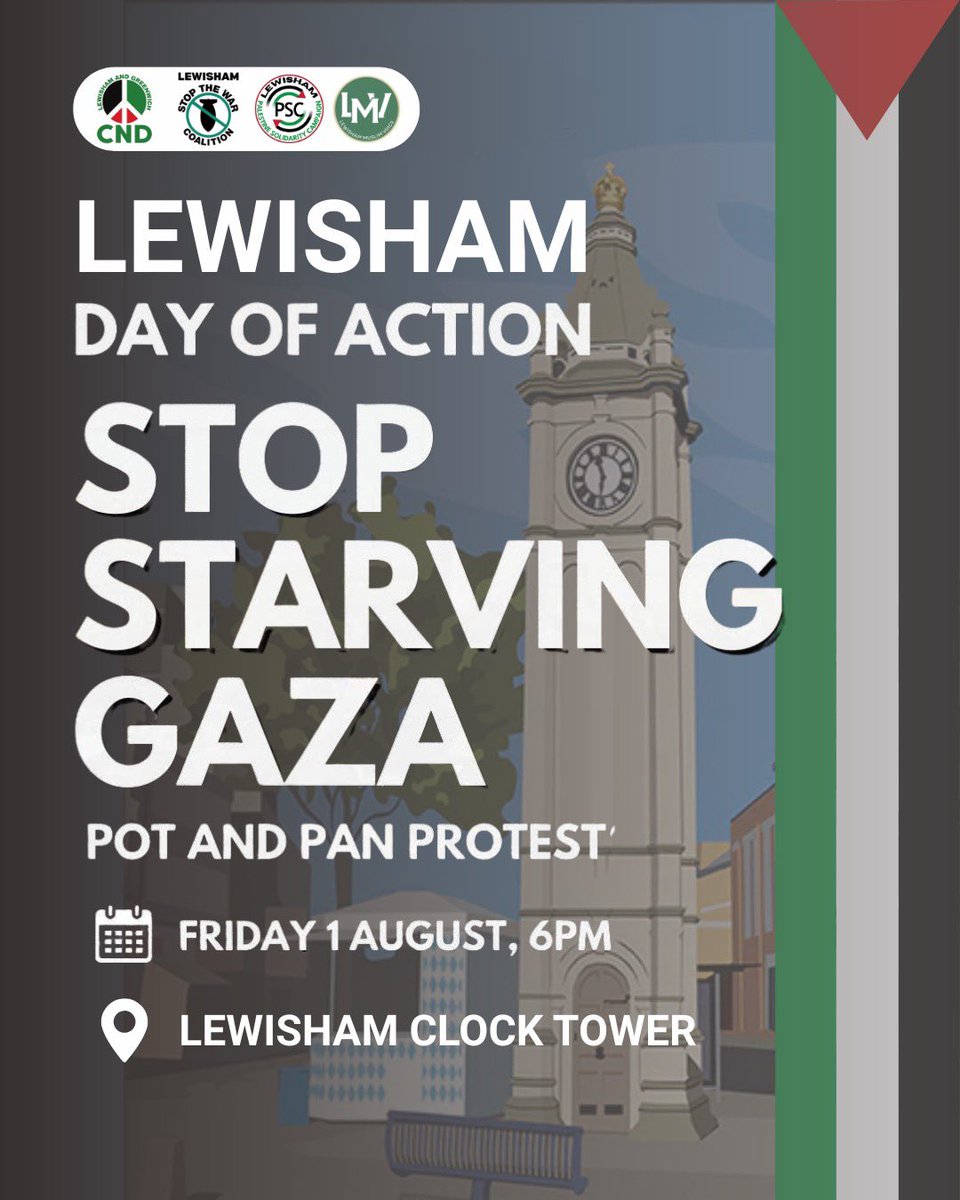 Day of action in Lewisham this Friday to demand immediate government action to end Israel’s deliberate starvation as a weapon of war and of genocide. Please bring pots and pans.

STOP STARVING GAZA

🗓️ Friday 1 August 
📍 Lewisham Clock Tower
⏰ 6pm
❗️ Bring pots and pans.