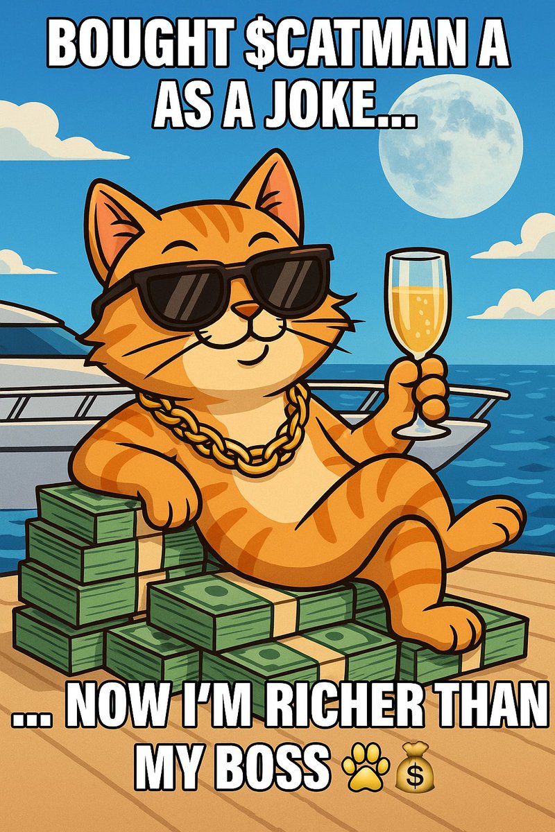 FJ_Unfiltered's tweet photo. Bought $CatMan as a joke...
Now I’m on a yacht sipping champagne while my boss still clocks in at 9 😼
Flipped 100x like a true memecoin legend!
#CatManMeme #CryptoMeme #CatVerse #ETH #Web3Humor
@CatManBaseGame https://t.co/lzaNvS7AAL