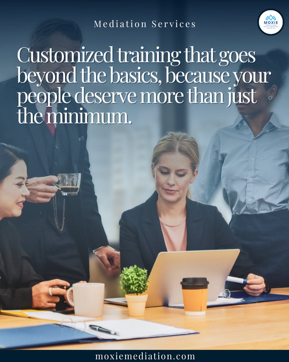 At Moxie Mediation, we deliver high-impact, customized training that aligns with your company’s culture while keeping you compliant with state laws. 

Ready to raise the bar on workplace training? Let’s talk. moxiemediation.com/services/workp…