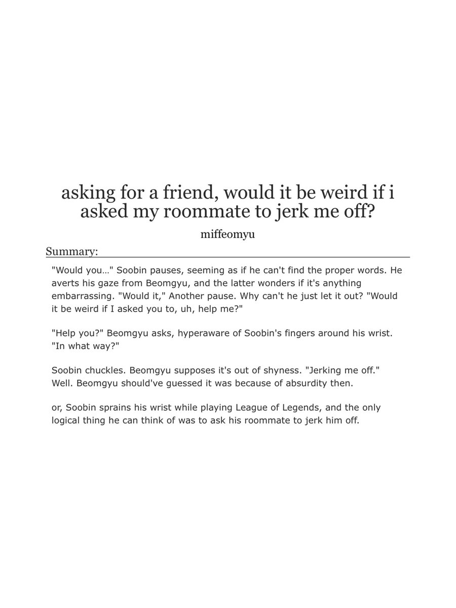 miffeomyu's tweet photo. 🐰🧸 asking for a friend, would it be weird to ask my roommate if he could jerk me off?

★ rated e
★ 5k words
★ sb is a loser gamer. this is peak soobmissiveness. and yes he still has a big dick. (because why wouldn’t he?)

🔗: https://t.co/sPk2X9YJLN https://t.co/CvRwdyhf3k