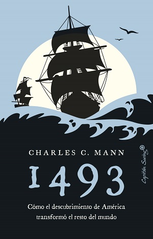 El vicio impune de leer (@historiador) on Twitter photo 7. 1493. Cómo el descubrimiento de América transformó el resto del mundo (<a href="/Capitan_Swing/">Capitán Swing</a> ), de Charles Mann. La propuesta del libro es una tan atractiva como polémica: la conquista de América significo, en la historia universal, el primer contacto traumático y violento de lo que 7. 1493. Cómo el descubrimiento de América transformó el resto del mundo (<a href="/Capitan_Swing/">Capitán Swing</a> ), de Charles Mann. La propuesta del libro es una tan atractiva como polémica: la conquista de América significo, en la historia universal, el primer contacto traumático y violento de lo que