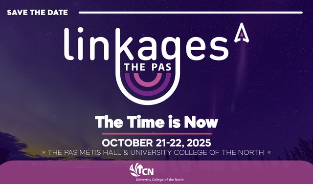 Save the date!📆 

Linkages The Pas: The Time is Now will be on October 21st and 22nd—more details to come.