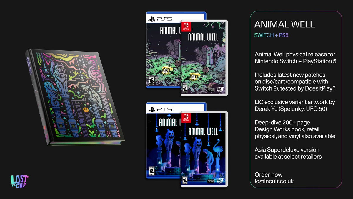 Surprise! We're releasing a new physical version of Animal Well for Switch + PS5! 

Includes complete patches on disc/cart (incl SW2 compat update) for our new pressing. Mass retail ver. and exclusive variant cover by Derek Yu on our site. ❤️

Go, go, go! lostincult.co.uk/animalwell