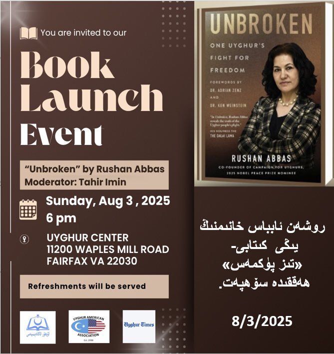 Book Event: “Unbroken” by Rushan Abbas 📚
Join us for a powerful evening with Rushan Abbas, author of Unbroken, as she shares her story of resilience, advocacy, and the fight for justice.

🗓 Sunday, August 3
🕕 6:00 PM
📍 Uyghur Center

This is more than a book talk. it’s a call