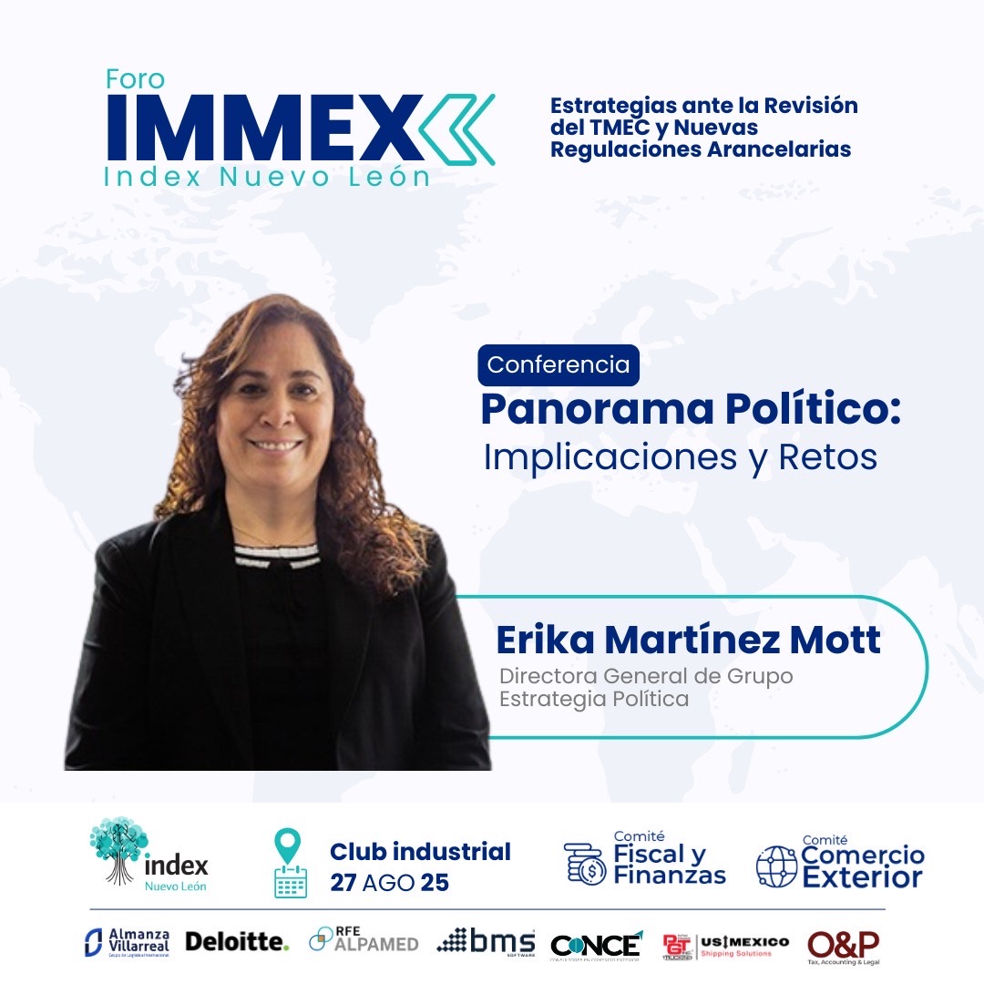 📢 En el #ForoIMMEX2025 contaremos con Erika Martínez Mott, Dir. Gral. de Grupo Estrategia Política, quien impartirá la conferencia:
🗣 “Panorama Político: Implicaciones y Retos”

📍 Club Industrial el 27 AGO 2025
🔗 Regístrate: indexnuevoleon.org.mx/system/evento.…

#FOROIMMEX #IndexNuevoLeón