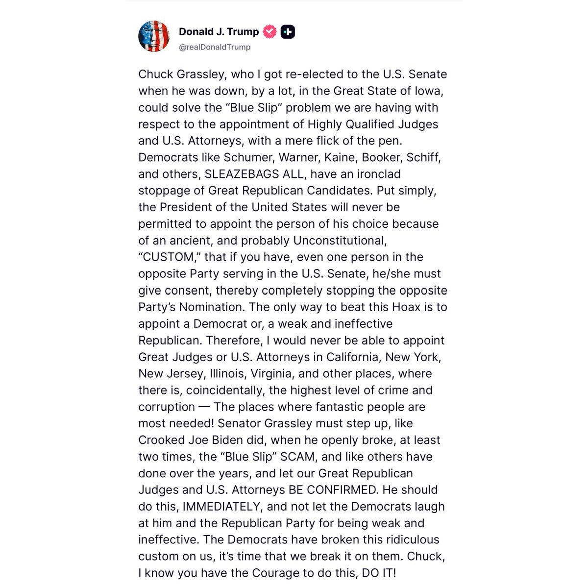 President Trump calling on Senator Grassley to get his judges confirmed. 
Our President who is working 24/7, bringing trillions into the United States, brokering peace, securing our border and fighting for America, should not have to ask Grassley to help get his judges through.