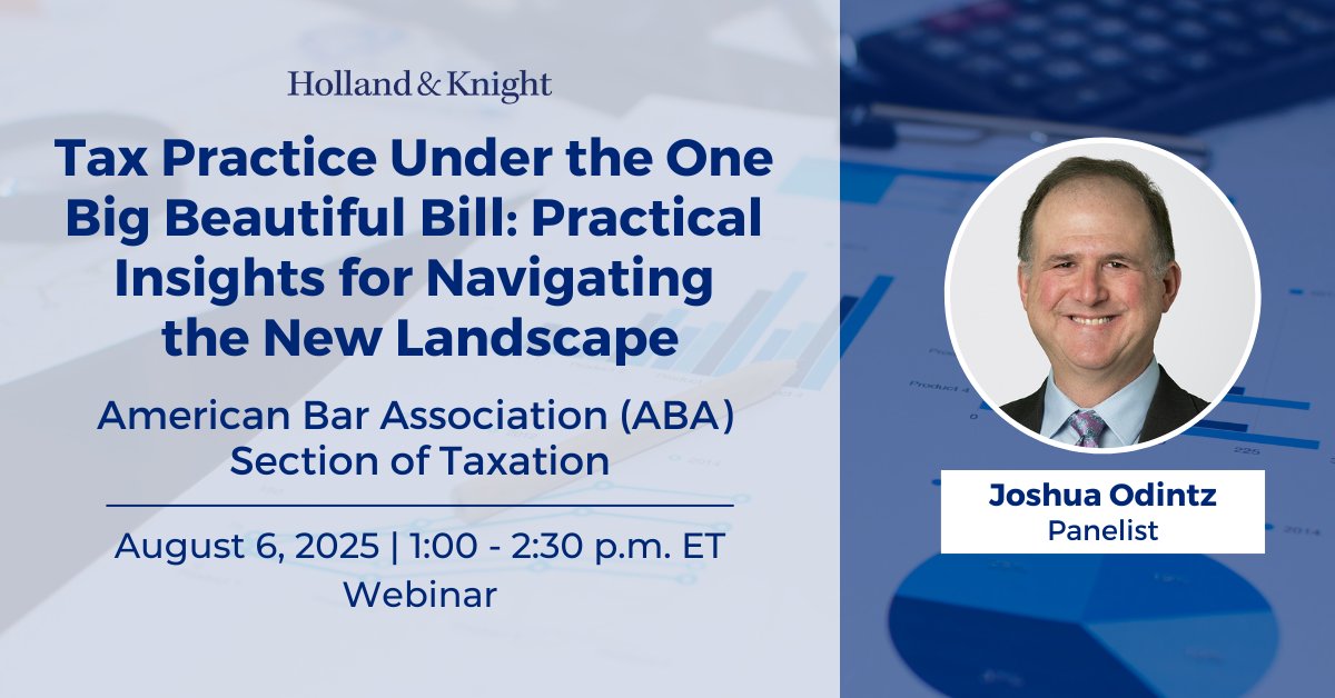 Holland & Knight (@holland_knight) on Twitter photo Don't miss out! Next week, #Tax attorney Joshua Odintz will participate in a webinar hosted by the <a href="/ABATAXSECTION/">ABA Tax Section</a> on the practical implications of the #OneBigBeautifulBill. He will discuss #compliance challenges, planning opportunities and strategies for navigating new rules Don't miss out! Next week, #Tax attorney Joshua Odintz will participate in a webinar hosted by the <a href="/ABATAXSECTION/">ABA Tax Section</a> on the practical implications of the #OneBigBeautifulBill. He will discuss #compliance challenges, planning opportunities and strategies for navigating new rules