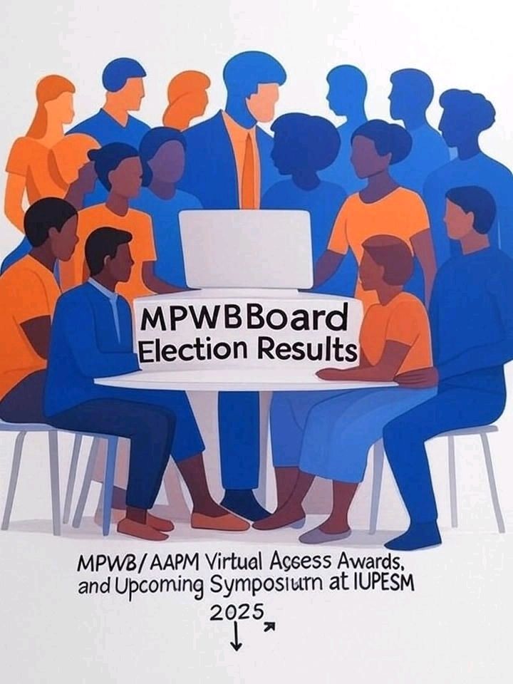 #MPWB 2025 Board Election Results!
Congrats to:
Afua Yorke
Tomas Kron 
Gabriela Storian
Ghada Aldosary 

MPWB awarded 20 virtual access grants to LMIC early-career physicists for #AAPM2025

Join us at #IUPESM2025 for our Oct 3 symposium.