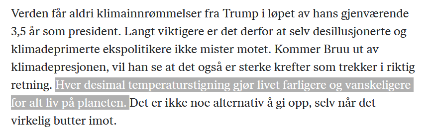 Dagens Næringsliv, som avisen kaller seg, er bekymret. Ikke for reguleringer eller skatter som svekker verdiskaping og velstand, men for at det skal bli 0,1° varmere. Det vil nemlig gjøre "livet farligere og vanskeligere for alt liv på planeten", innbiller avisen seg. 1/