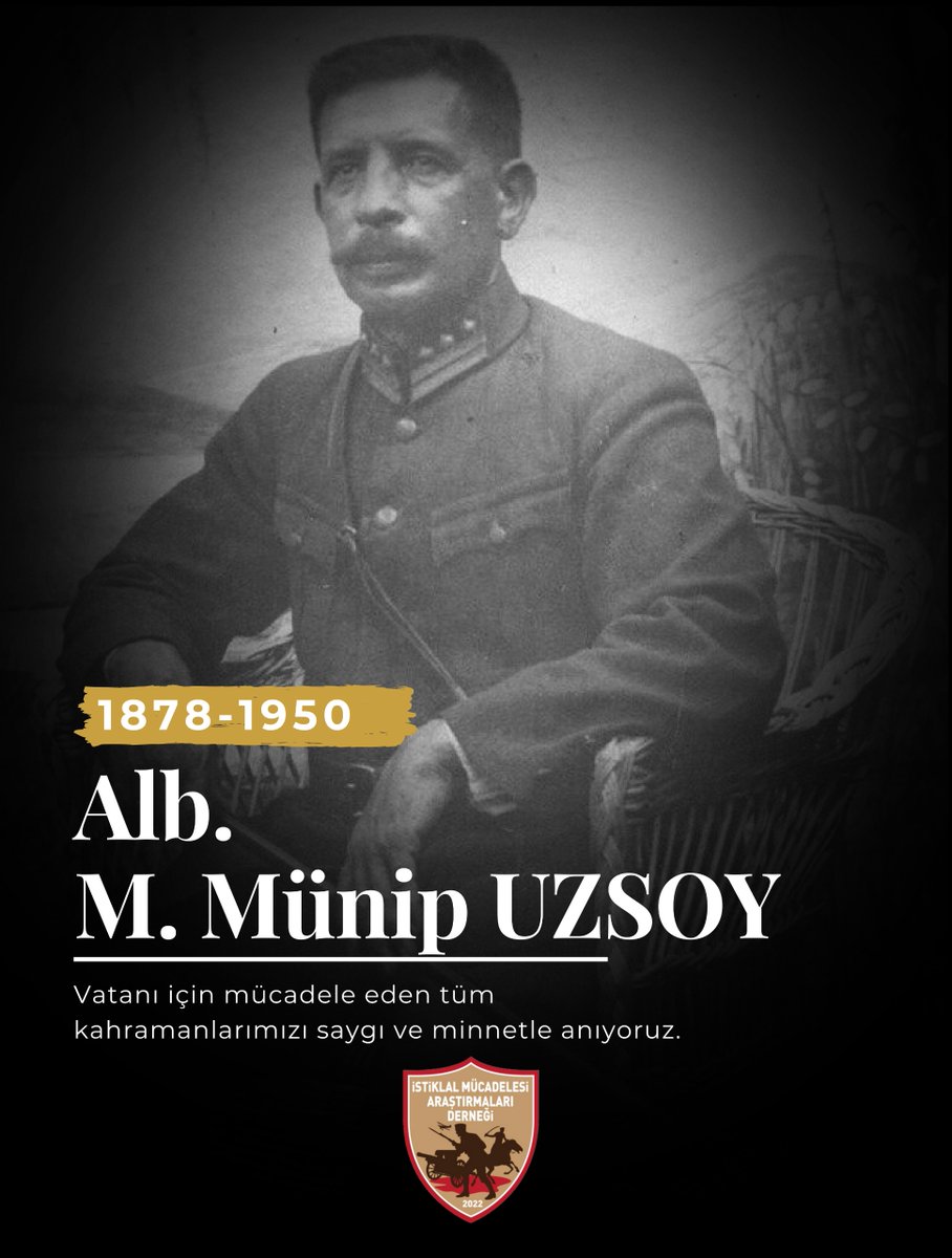 MÜRETTEP MÜFREZE’DEN HATIRALARLA HÜRMET

#Türk İstiklâl Harbi komutanlarından Albay Mustafa Münip Uzsoy'u, vefatının yıl dönümünde rahmet ve minnetle anıyoruz.

Albay #MustafaMünipUzsoy, 1878 yılında #İstanbul’da doğdu. 1895’te #HarpOkulu’nu teğmen rütbesiyle bitirdikten sonra