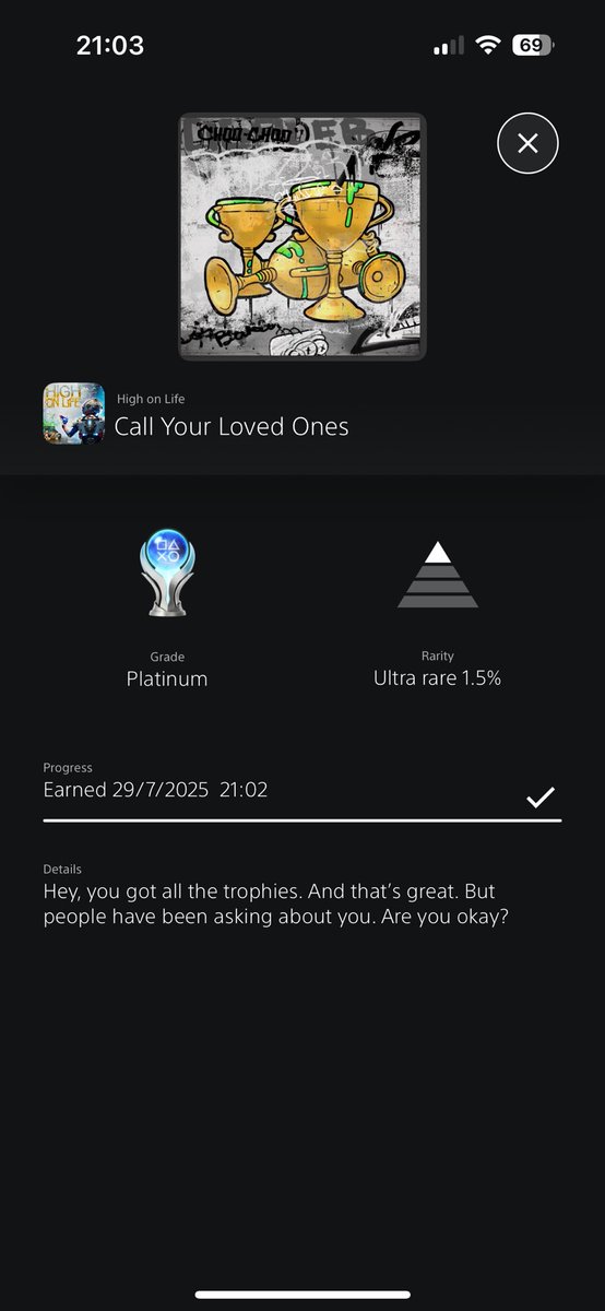#127, High On Life, was a funny game, really enjoyed the movement options you could do and generally a fun game, few grindy sessions but nothing too bad, some of the trophies did make me chuckle, definitely worth a shot, and yes I’m doing okay 😂