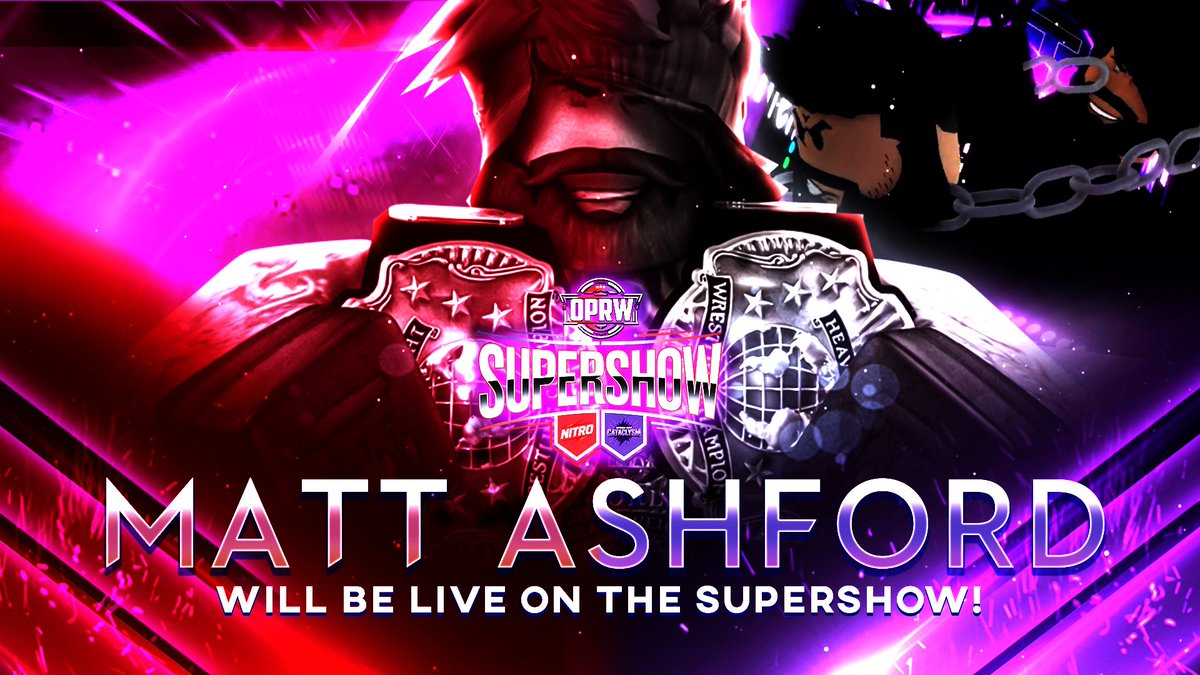#OPRW2025 (@oprw_roblox) on Twitter photo NITRO x CATACLYSM SUPERSHOW // JULY 30TH, 2025
<a href="/MattAshford6/">mXa</a> WILL BE LIVE ON THE SUPERSHOW!
After the VICIOUS attack on the <a href="/RWAPres/">Danny Owens</a> last SAUTRDAY on CATACLYSM.. The UNLEASHED <a href="/RWAMedia/">Roblox Wrestling Alliance</a> CHAMPION will be LIVE TOMORROW in ITALY!
WHAT will Ashford have in store before Bash at the NITRO x CATACLYSM SUPERSHOW // JULY 30TH, 2025
<a href="/MattAshford6/">mXa</a> WILL BE LIVE ON THE SUPERSHOW!
After the VICIOUS attack on the <a href="/RWAPres/">Danny Owens</a> last SAUTRDAY on CATACLYSM.. The UNLEASHED <a href="/RWAMedia/">Roblox Wrestling Alliance</a> CHAMPION will be LIVE TOMORROW in ITALY!
WHAT will Ashford have in store before Bash at the