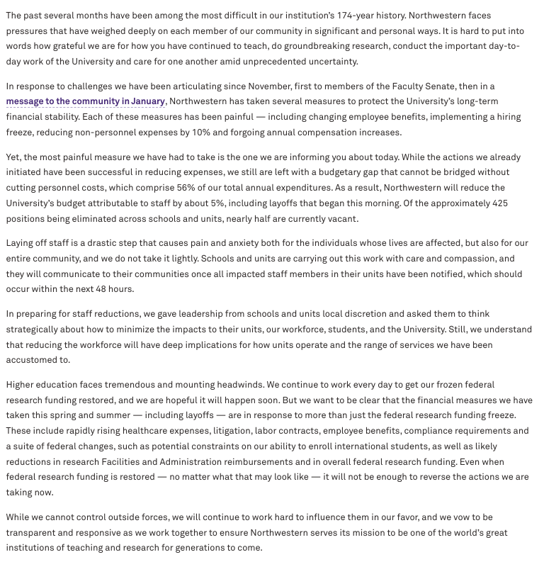 NORTHWESTERN UNIVERSITY is laying off over 400 positions across schools. 

Nearly half of the positions are currently vacant, meaning about 200+ people are losing their jobs. 

Reduction is a 5% cut of staff and layoffs began this morning.