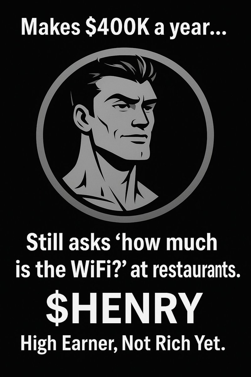 Makes $400K. Still broke. Still grinding.
Welcome to the lifestyle of a High Earner, Not Rich Yet.
Join the only coin that understands your pain.
$HENRY