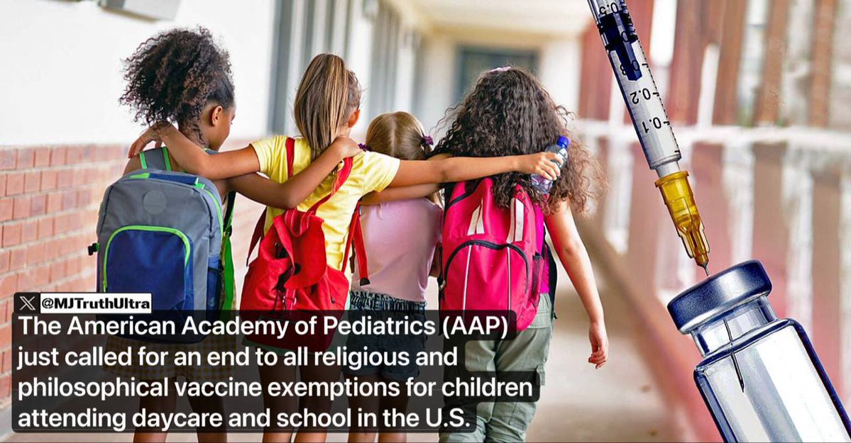 Oh… HELL NO!

🚨 BREAKING: The American Academy of Pediatrics (AAP) just called for an end to all religious and philosophical vaccine exemptions for children attending daycare and school in ALL 50 States in the U.S.

This is a very dangerous and telling admission that vaccines