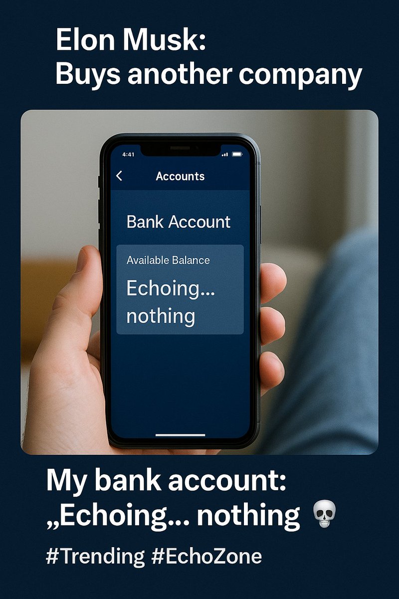 AlexLily0's tweet photo. Elon Musk: Buys another company
My bank account: Echoing… nothing. 💀
#Trending #EchoZone https://t.co/Egv1Q294YE