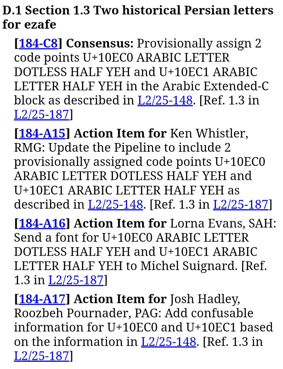 این دو نویسه برای «ی نصفه» در جلسهٔ هفتهٔ پیش کمیتهٔ فنی یونی‌کد تصویب شدند و به احتمال زیاد بخشی از یونی‌کد نسخهٔ 18.0، که در سپتامبر ۲۰۲۶ منتشر خواهد شد، خواهند بود:
unicode.org/L2/L2025/25181…