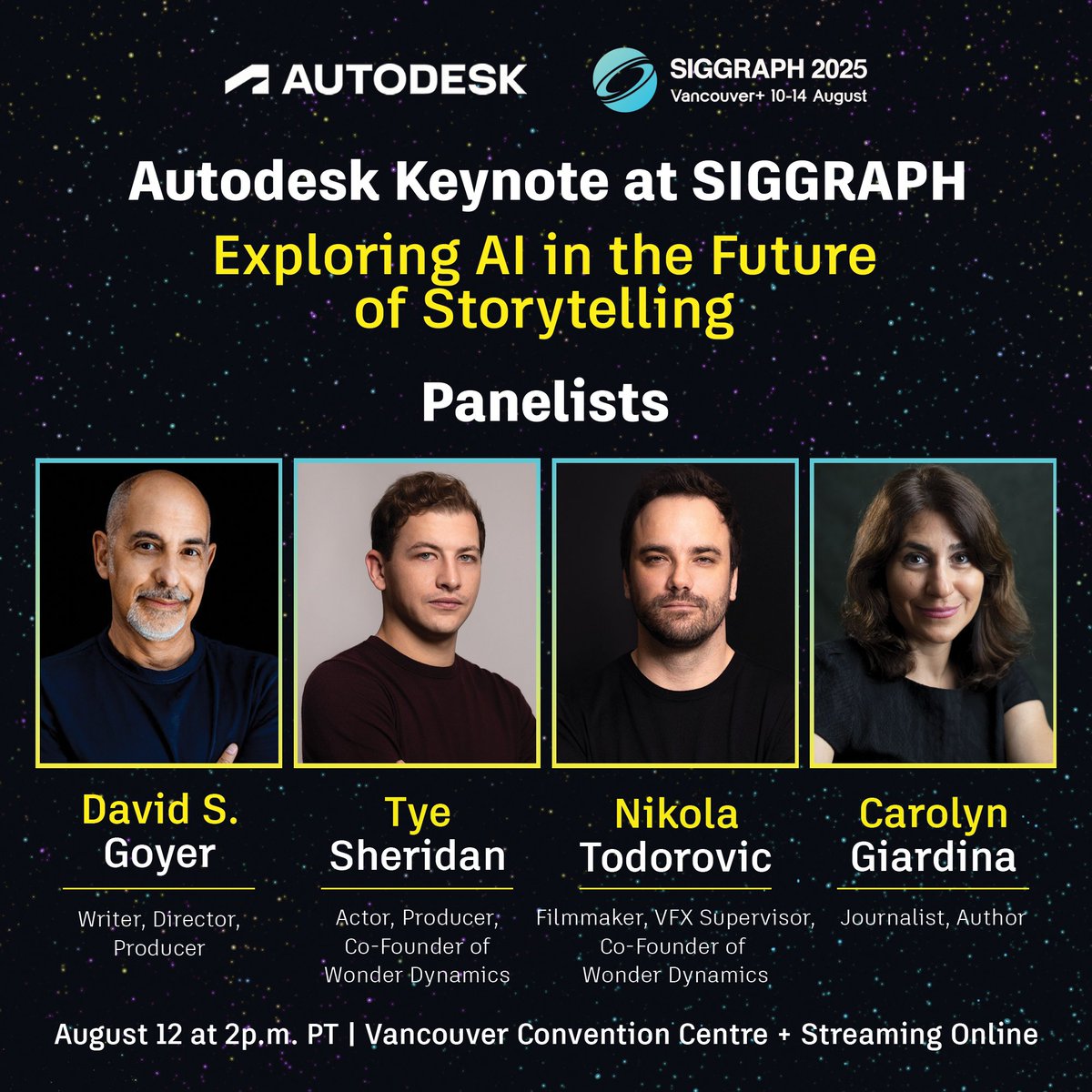 The countdown to Autodesk’s sponsored keynote at SIGGRAPH 2025 is on!  We're excited to announce special guests joining the panel:

David S. Goyer - Renowned Writer, Director, and Producer, currently serving as Executive Producer and Showrunner for Foundation on Apple TV+

Tye