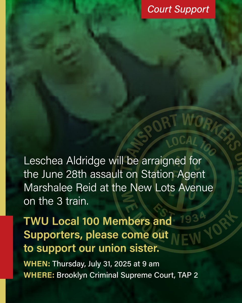 Court Support Request for #TWULocal100 Members and Supporters: Please support Station Agent Marshalee Reid, who was assaulted on June 28th.
Leschea Aldridge is being arraigned in the Brooklyn Supreme Court.
To learn more, visit twulocal100.org/story/second-a…
WHEN: Thurs., July 31 at 9