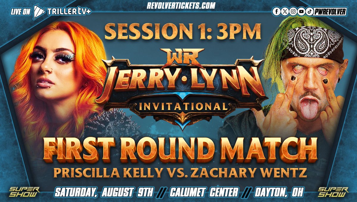 [BREAKING]

*First Round Match*

Priscilla Kelly Vs. Zachary Wentz

🏆Jerry Lynn Invitational
#RevolverJERRY
8.9.25 // Dayton, OH
LIVE on <a href="/Triller_TV/">TrillerTV</a>+
_________ 

2 Shows - 1 Day!
- Session 1: 3pm
- Session 2: 8pm
