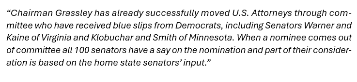 Statement from Grassley spox doesn't signal to me that he's ready to walk away from blue slips - spox points out that Grassley/Judiciary have already moved US atty noms with Dem blue slip approval and that "all 100 senators have a say" on noms once they clear Judiciary.