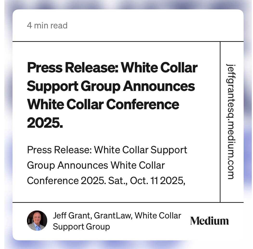 White Collar Support Group™ Announces White Collar Conference 2025, Sat., Oct. 11 2025, 9 am ET, 6 am PT, World’s Only Conference By and For Those Prosecuted for White Collar Crimes and Their Families Returns October 11, 2025. Registration Now Open at: whitecollarconference.com