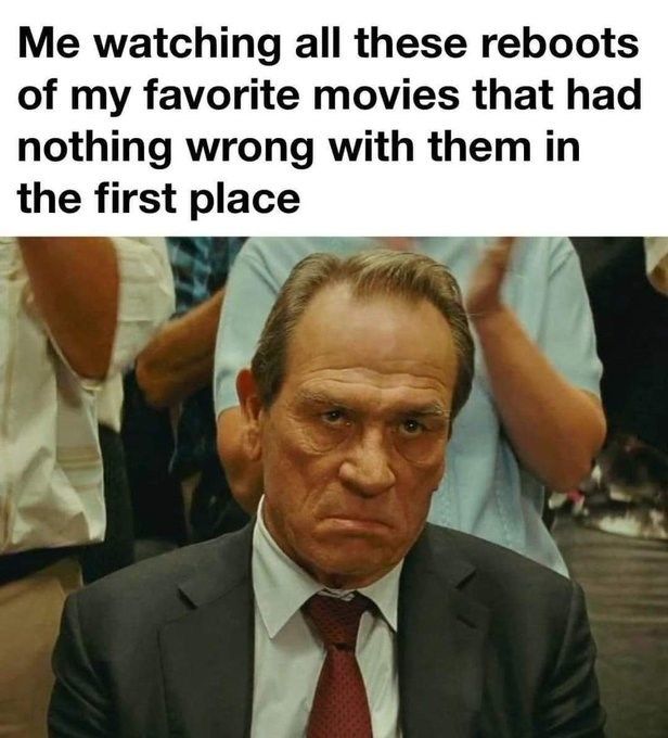 #NoMoreReboots
#NoMoreRemakes