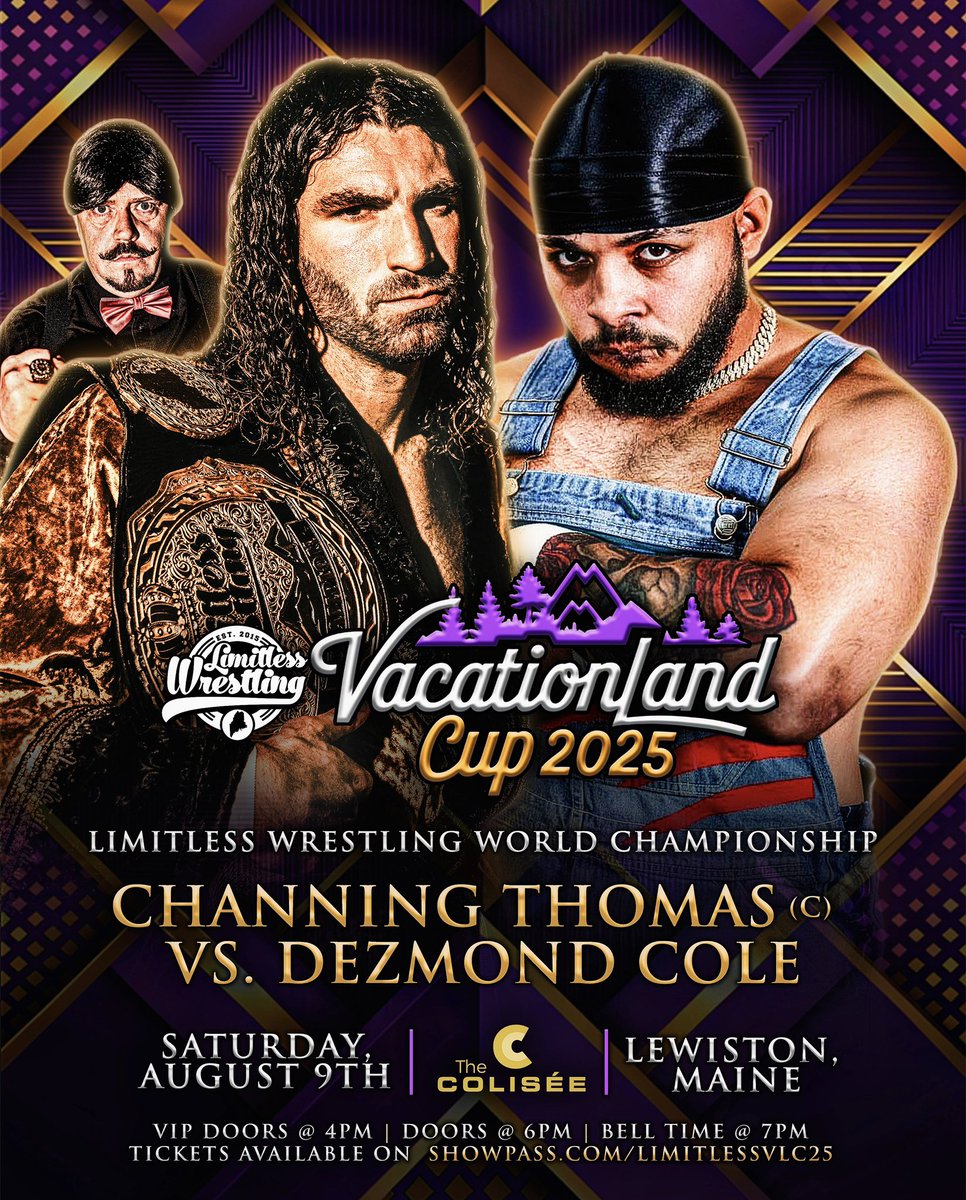 All or nothing.

“World Class” Channing Thomas
vs.
“Da Big BOOFA” Dezmond Cole

Limitless Wrestling World Championship

🏟️ The Colisée
📍 Lewiston, Maine
🗓️ Saturday, August 9th

🎟️ showpass.com/limitlessvlc25