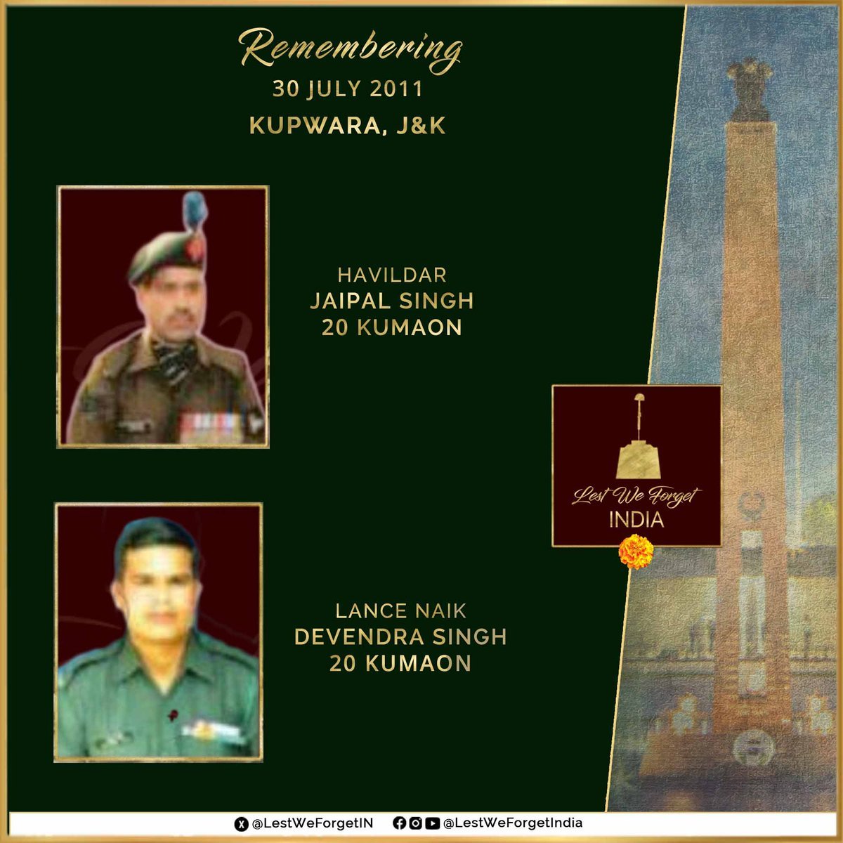 An unforgettable dastardly attack   

#LestWeForgetIndia🇮🇳  Unsung #IndianBraves Havildar Jaipal Singh &amp; Lance Naik Devendra Singh, 20 KUMAON (Buzzing Bees) laid down their lives #OnThisDay 30 July in 2011 in a BAT attack by the Pakistani Army, along the LoC in Farkian Gali,