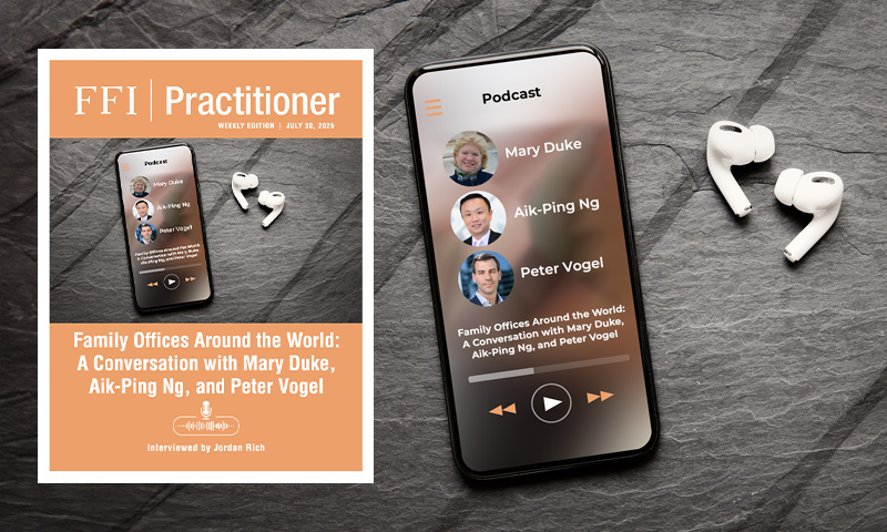 FFI Practitioner - Wednesday Edition: Family Offices Around the World: A Conversation with Mary Duke, Aik-Ping Ng, and Peter Vogel - digital.ffi.org/editions/famil…