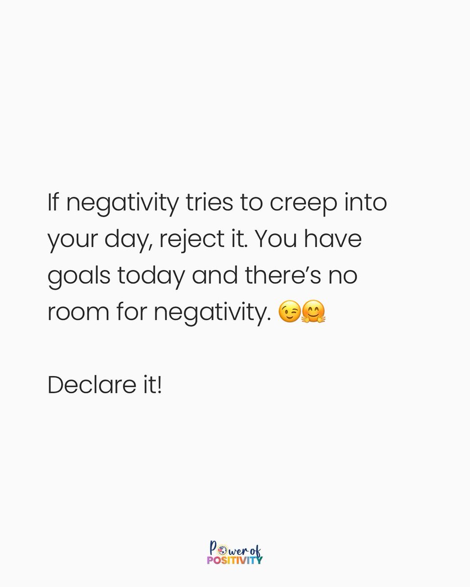 If negativity tries to creep in, reject it. You have goals today—no room for negativity! 🛑💪