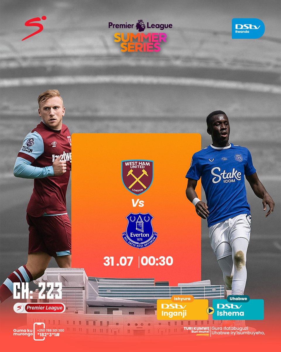 #Westham na #Everton zose zirashaka amanota ya mbere muri #PremierLeague summer series. Ninde uza kuyacyura?⚽️🔥

Kanda *182*3*1# ugure ifatabuguzi ryawe mbere ya tariki 31 Nyakanga, maze uhabwe iryisumbuyeho.