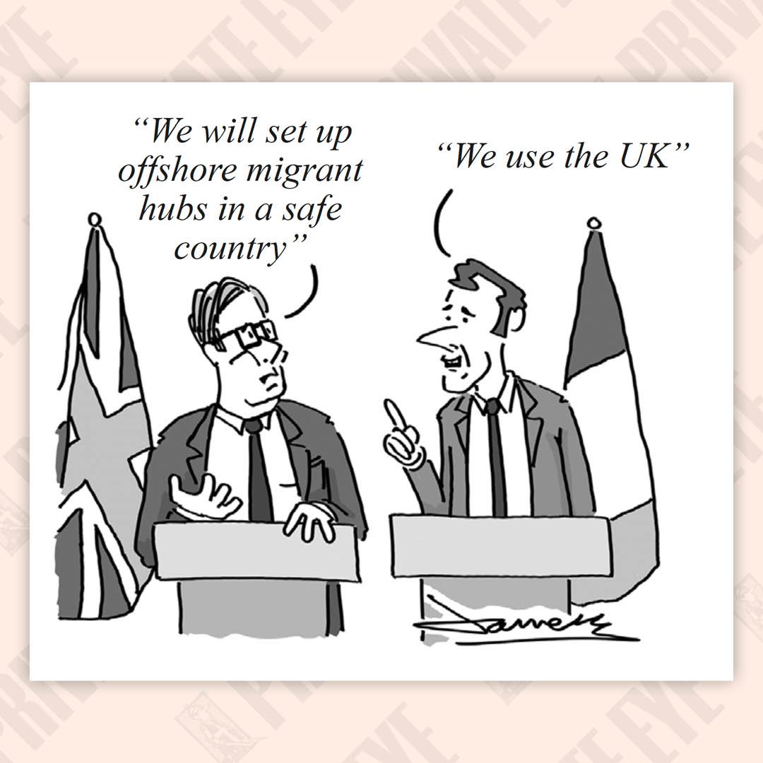 “We will set up offshore migrant hubs in a safe country”

From the latest Private Eye, out now.