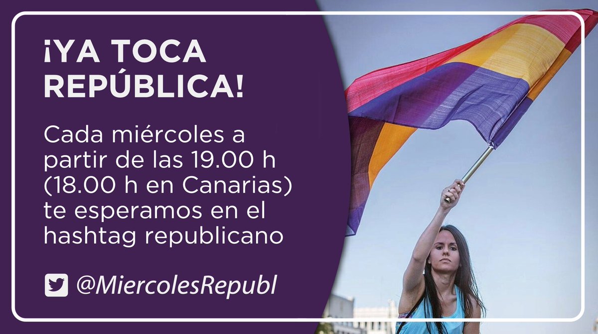 Famélica legión🔻 (@famelica_legion) on Twitter photo Recuerda que esta tarde, como todos los miércoles a partir de las 19.00 h (18.00 h en Canarias), tuiteamos por la III República con el hashtag de <a href="/MiercolesRepubl/">Miércoles Republicano ❤️💛💜</a>, ¡suma tu voz! ❤️💛💜 #FelizMiércoles Recuerda que esta tarde, como todos los miércoles a partir de las 19.00 h (18.00 h en Canarias), tuiteamos por la III República con el hashtag de <a href="/MiercolesRepubl/">Miércoles Republicano ❤️💛💜</a>, ¡suma tu voz! ❤️💛💜 #FelizMiércoles