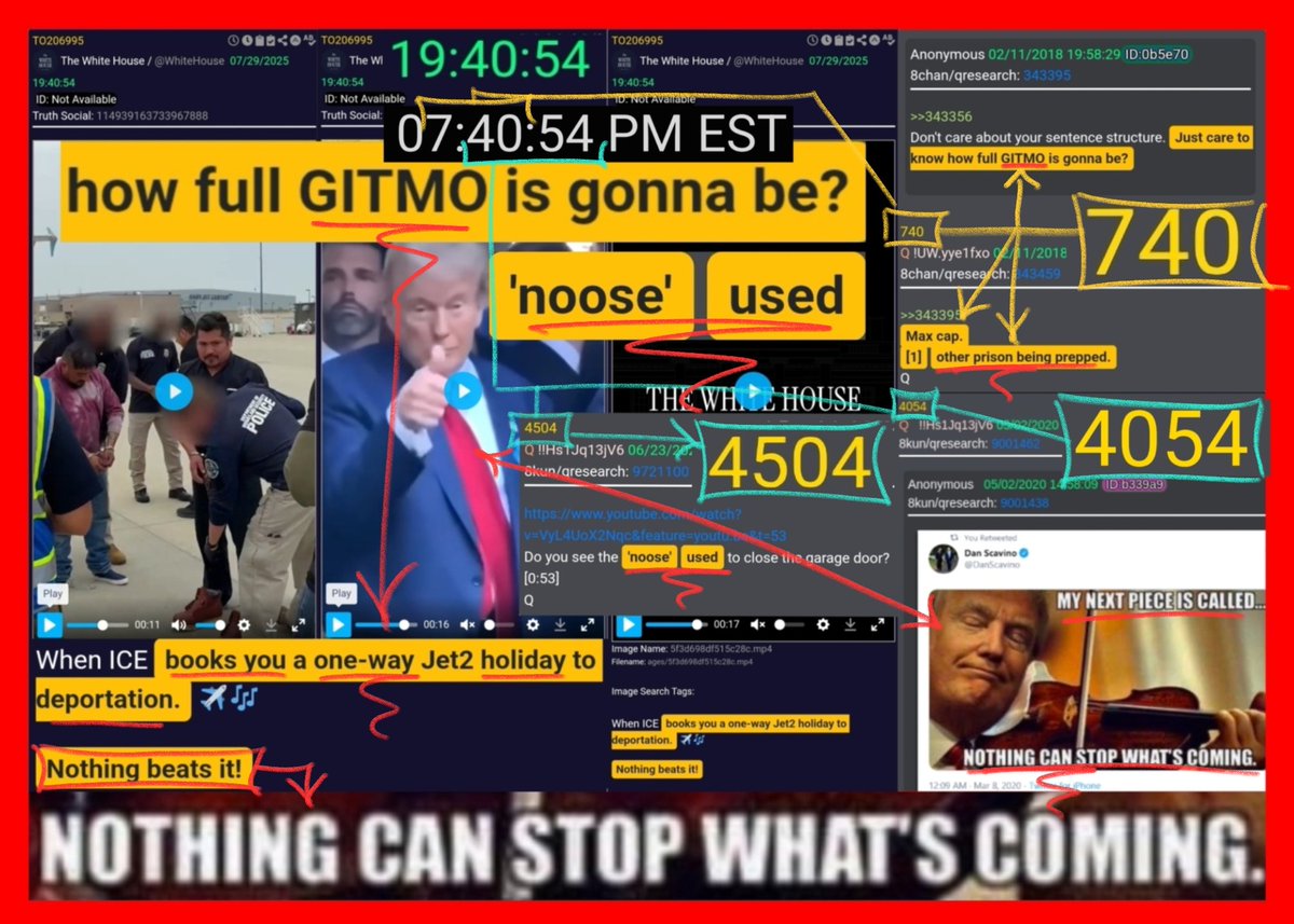 17Grasshopper's tweet photo. ‼️THE WHITE HOUSE IS KILLING IT‼️
A ONE WAY TICKET TO DEPORTATION!
‼️NOTHING BEATS IT‼️
AT 07:40:54 PM EST

Q: 740 (Hrs/Min)
‼️GITMO‼️

Q: 4054 (Min/Sec)
MY NEXT PIECE IS CALLED,..
‼️NOTHING CAN STOP WHAT IS COMING‼️

Q: 4504 (Sec/Min Mirror)
‼️"the 'N00SE' USED"‼️

At 📅 Sec the video goes to Black!

H/T to @andweknow @justicecometh