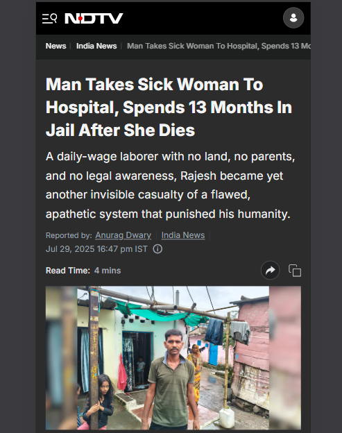 Rajesh Vishwakarma, a poor worker from Bhopal, took a sick woman to the hospital in 2024. She died, and he was jailed for murder.

-No trial. No lawyer. No evidence.
-Family informed after 9 days.
-The court cleared him after 13 months.
-He lost his job, dignity, and freedom.