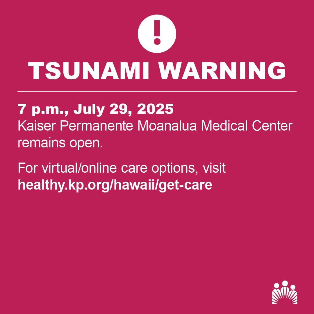 Kaiser Permanente Moanalua Medical Center remains open. For virtual/online care options, visit healthy.kp.org/hawaii/get-care