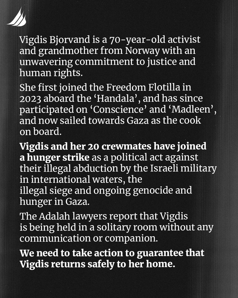 GazaFFlotilla's tweet image. Vigdis is a 70-year-old grandmother and activist who has sailed and been abducted on board the #Handala. 
She is on a hunger strike against the illegal seizure and abduction of the ship and its 21 volunteers, the illegal blockade and famine that Israel is imposing against the…